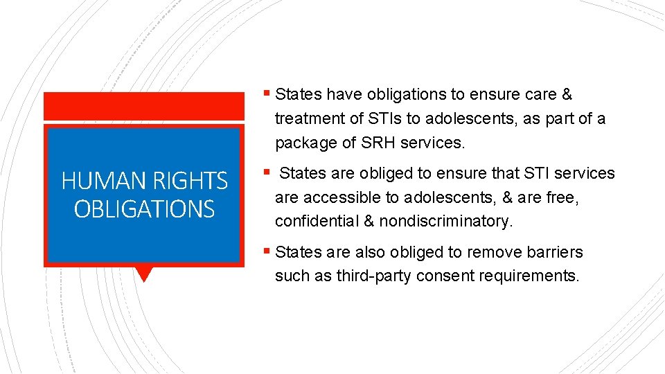 § States have obligations to ensure care & treatment of STIs to adolescents, as