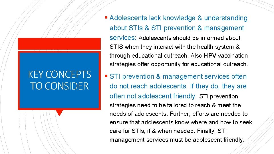§ Adolescents lack knowledge & understanding about STIs & STI prevention & management services: