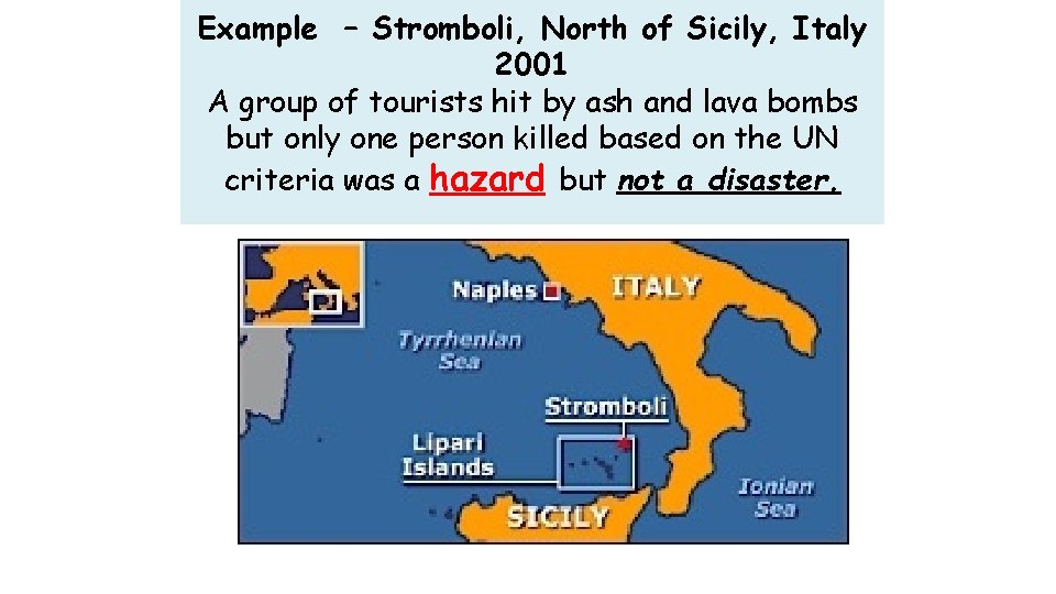 Example – Stromboli, North of Sicily, Italy 2001 A group of tourists hit by