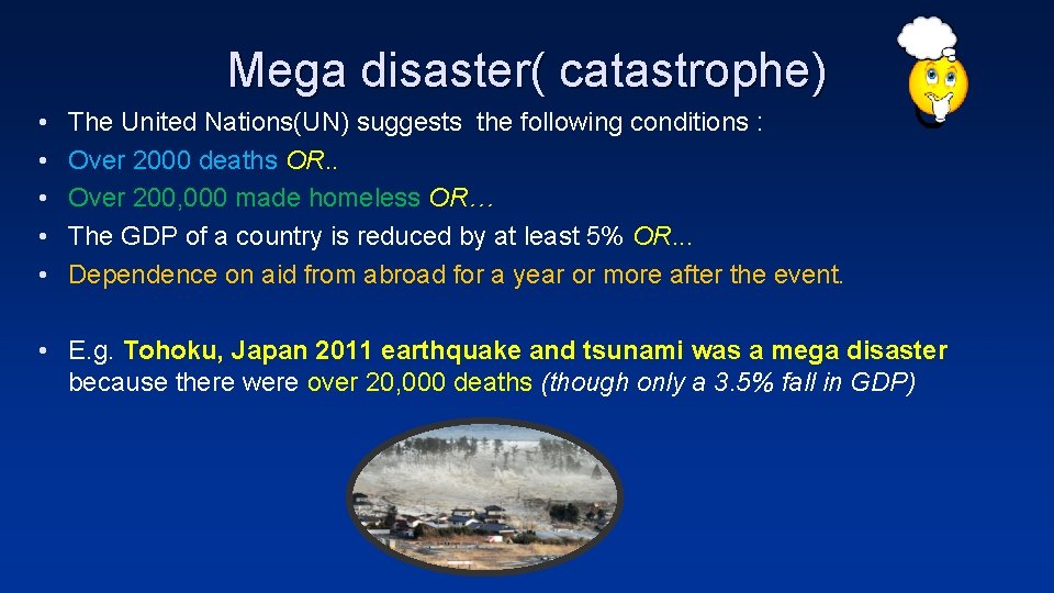 Mega disaster( catastrophe) • • • The United Nations(UN) suggests the following conditions :