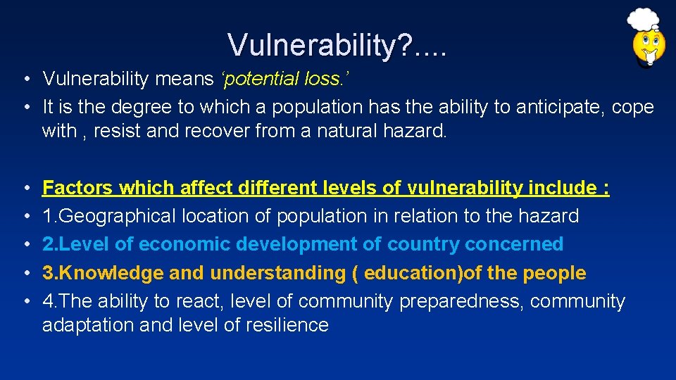 Vulnerability? . . • Vulnerability means ‘potential loss. ’ • It is the degree