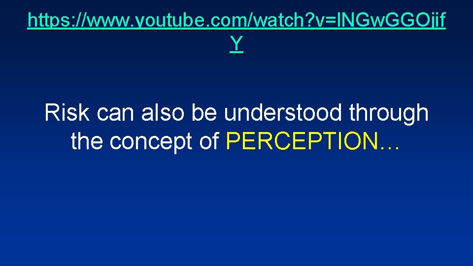 https: //www. youtube. com/watch? v=l. NGw. GGOjif Y Risk can also be understood through