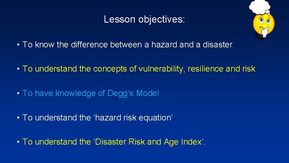 Lesson objectives: • To know the difference between a hazard and a disaster •