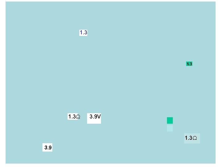 1. 3 W 3. 9 V 1. 3 W 3. 9 