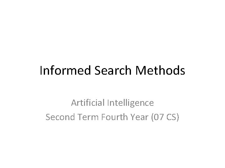 Informed Search Methods Artificial Intelligence Second Term Fourth