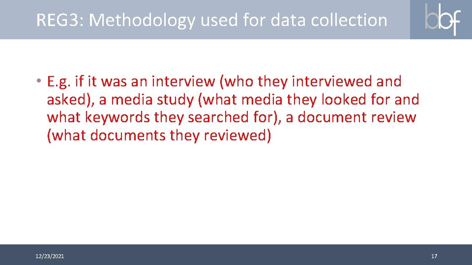 REG 3: Methodology used for data collection • E. g. if it was an
