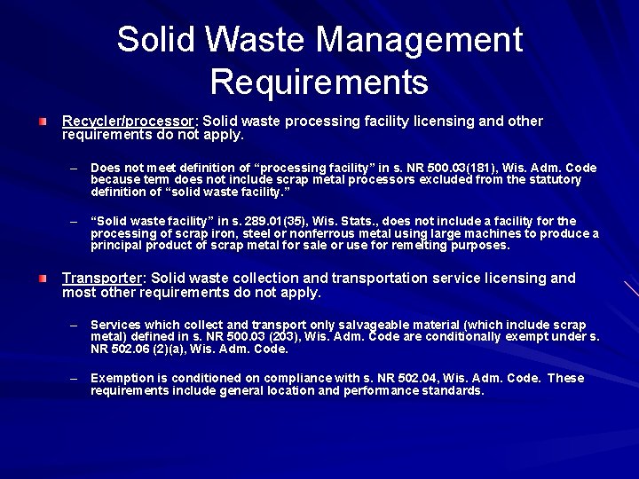 Solid Waste Management Requirements Recycler/processor: Solid waste processing facility licensing and other requirements do