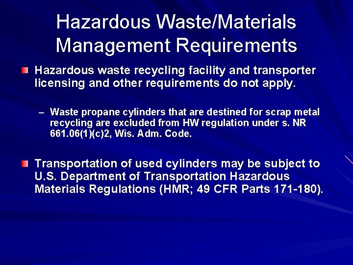 Hazardous Waste/Materials Management Requirements Hazardous waste recycling facility and transporter licensing and other requirements