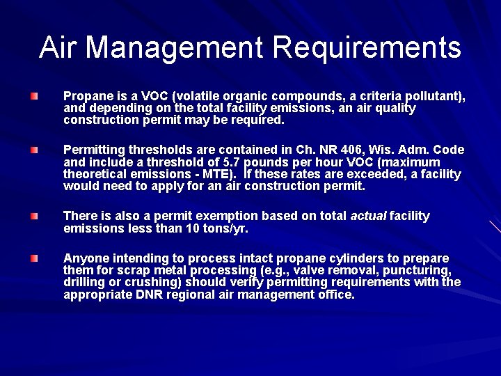 Air Management Requirements Propane is a VOC (volatile organic compounds, a criteria pollutant), and