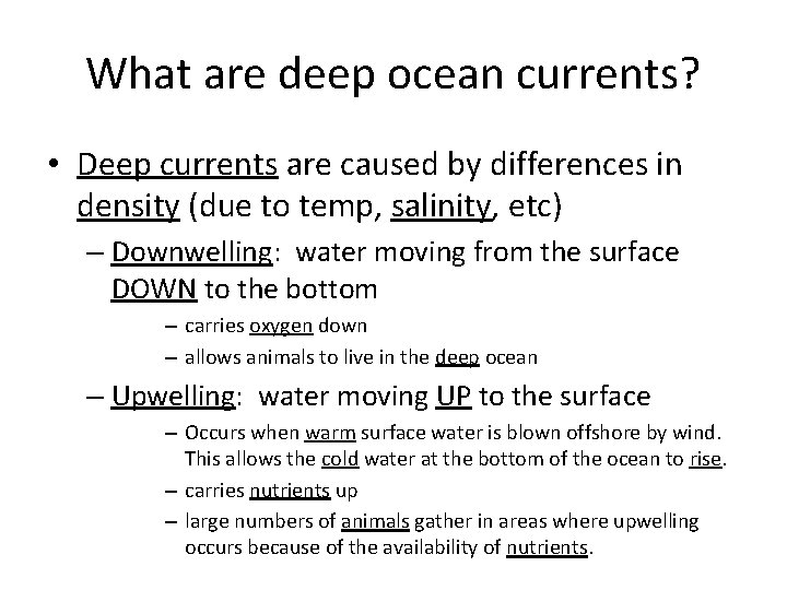 What are deep ocean currents? • Deep currents are caused by differences in density