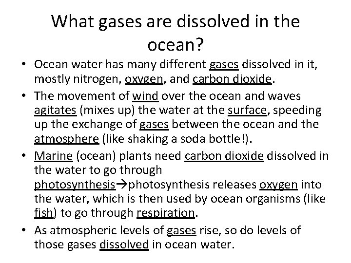 What gases are dissolved in the ocean? • Ocean water has many different gases