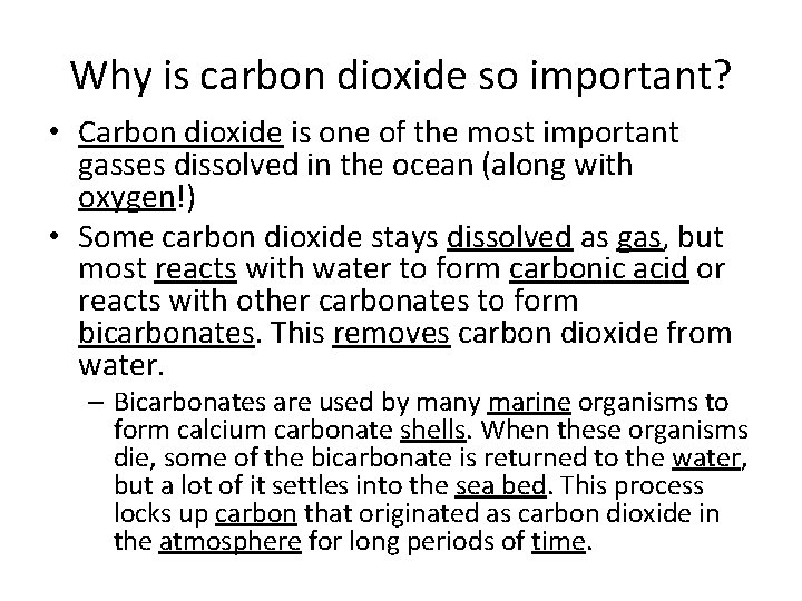 Why is carbon dioxide so important? • Carbon dioxide is one of the most