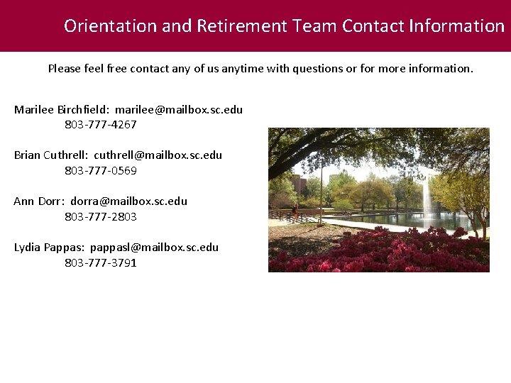 Orientation and Retirement Team Contact Information Please feel free contact any of us anytime