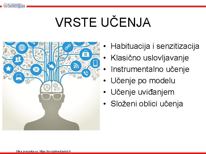 VRSTE UČENJA • • • Slika preuzeta sa: https: //socialmediaclub. fr Habituacija i senzitizacija