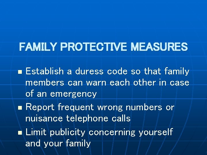 FAMILY PROTECTIVE MEASURES Establish a duress code so that family members can warn each