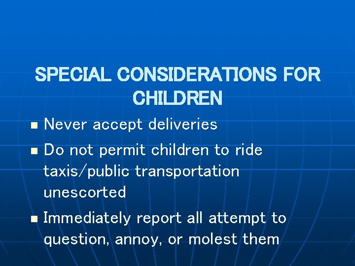 SPECIAL CONSIDERATIONS FOR CHILDREN Never accept deliveries n Do not permit children to ride