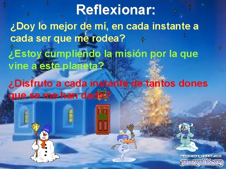 Reflexionar: ¿Doy lo mejor de mí, en cada instante a cada ser que me