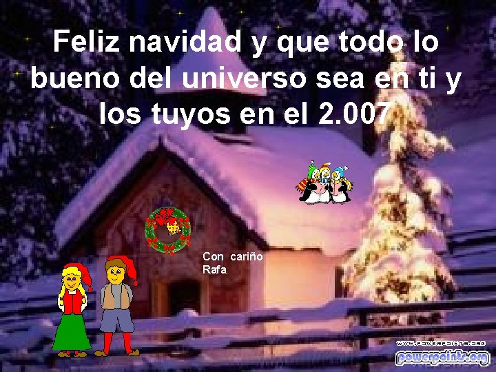 Feliz navidad y que todo lo bueno del universo sea en ti y los