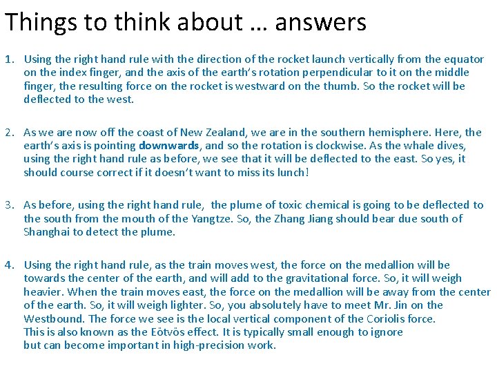 Things to think about … answers 1. Using the right hand rule with the