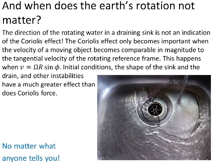 And when does the earth’s rotation not matter? • 