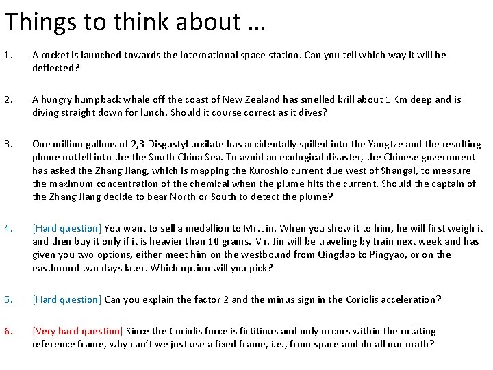 Things to think about … 1. A rocket is launched towards the international space