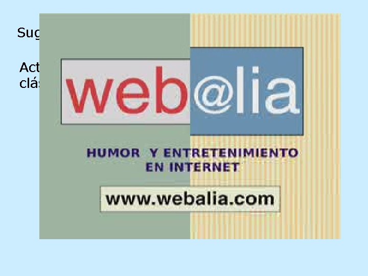 Sugerencia de actividad Activación de conocimientos previos sobre un clásico infantil: Observación de propuesta