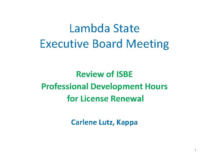 Lambda State Executive Board Meeting Review of ISBE Professional Development Hours for License Renewal