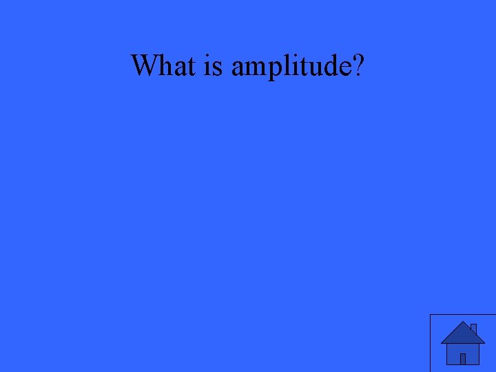 What is amplitude? 