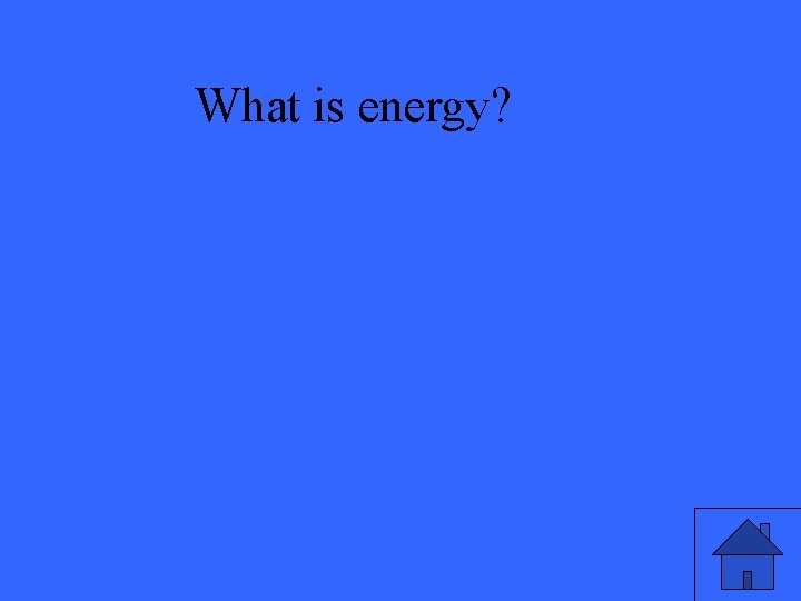 What is energy? 