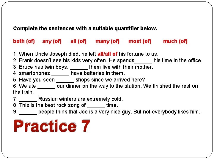 Complete the sentences with a suitable quantifier below. both (of) any (of) all (of)