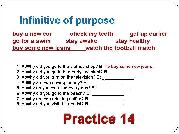 Infinitive of purpose buy a new car check my teeth get up earlier go