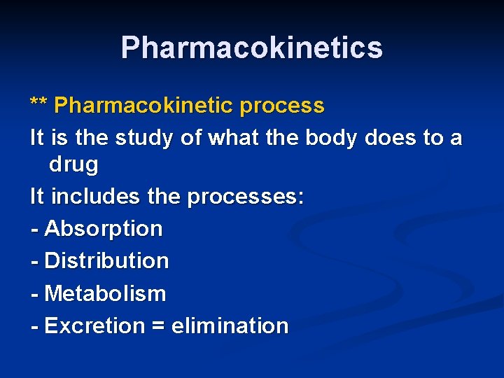 Pharmacokinetics ** Pharmacokinetic process It is the study of what the body does to