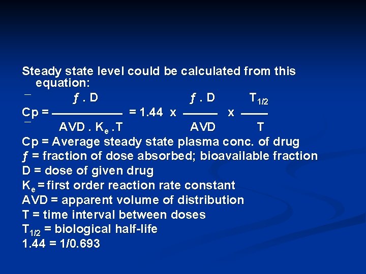 Steady state level could be calculated from this equation: ƒ. D T 1/2 Cp