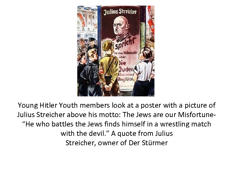 Young Hitler Youth members look at a poster with a picture of Julius Streicher