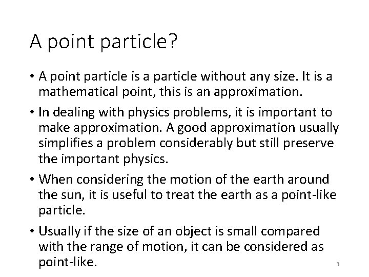 A point particle? • A point particle is a particle without any size. It