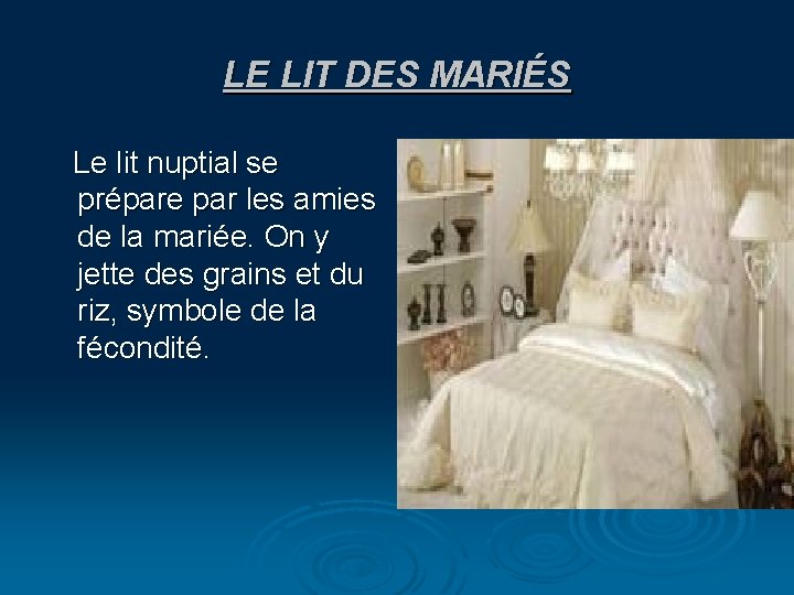 LE LIT DES MARIÉS Le lit nuptial se prépare par les amies de la