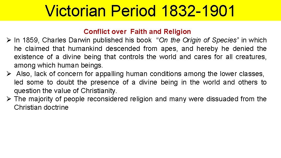 Victorian Period 1832 -1901 Conflict over Faith and Religion Ø In 1859, Charles Darwin