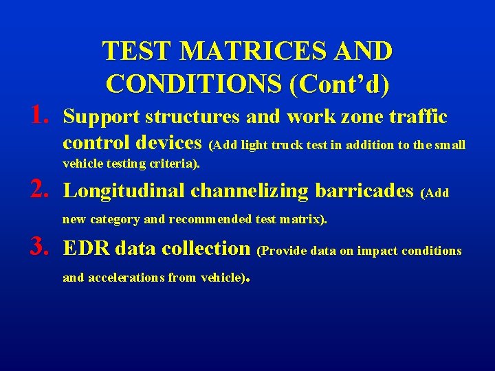 1. TEST MATRICES AND CONDITIONS (Cont’d) Support structures and work zone traffic control devices