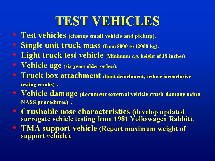  • • TEST VEHICLES Test vehicles (change small vehicle and pickup). Single unit