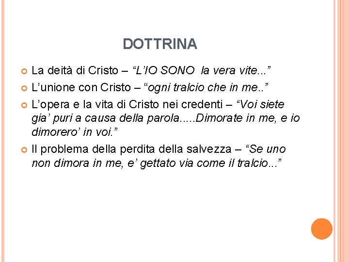 DOTTRINA La deità di Cristo – “L’IO SONO la vera vite. . . ”