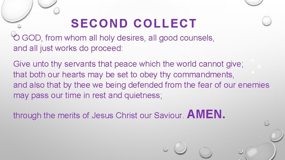 S ECOND COLLECT O GOD, from whom all holy desires, all good counsels, and