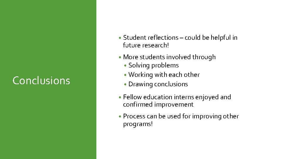  • Student reflections – could be helpful in future research! • More students
