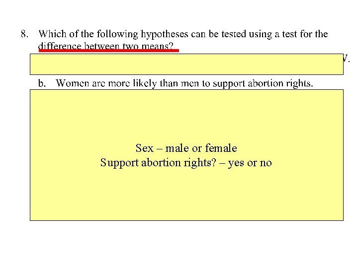 Sex – male or female Support abortion rights? – yes or no 