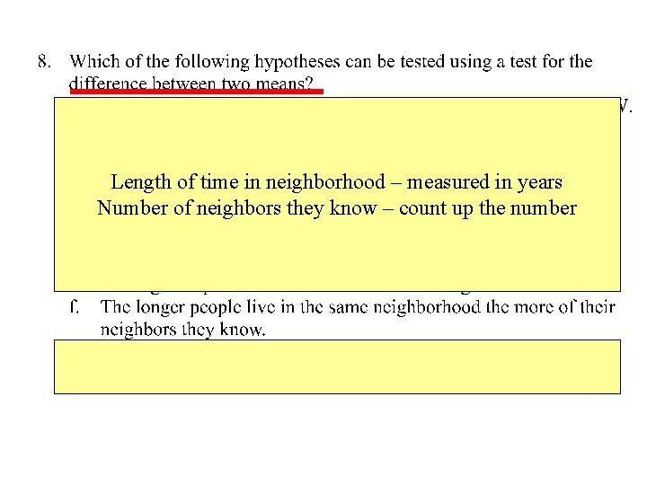 Length of time in neighborhood – measured in years Number of neighbors they know