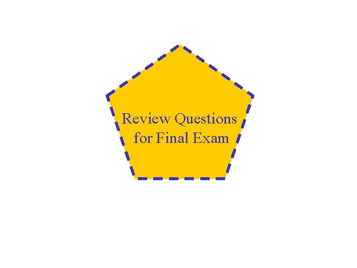 Review Questions for Final Exam 