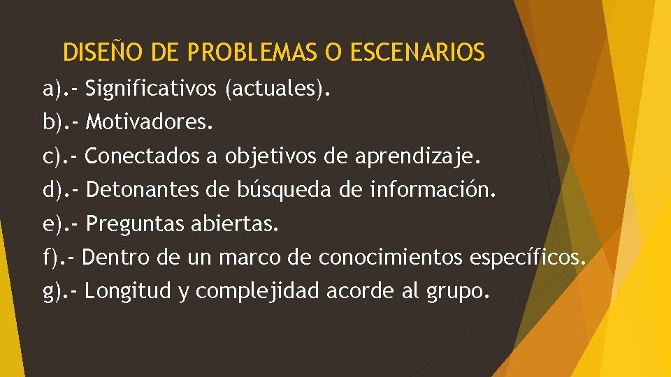 DISEÑO DE PROBLEMAS O ESCENARIOS a). - Significativos (actuales). b). - Motivadores. c). -