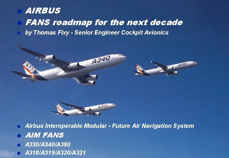 l AIRBUS FANS roadmap for the next decade l by Thomas Fixy - Senior