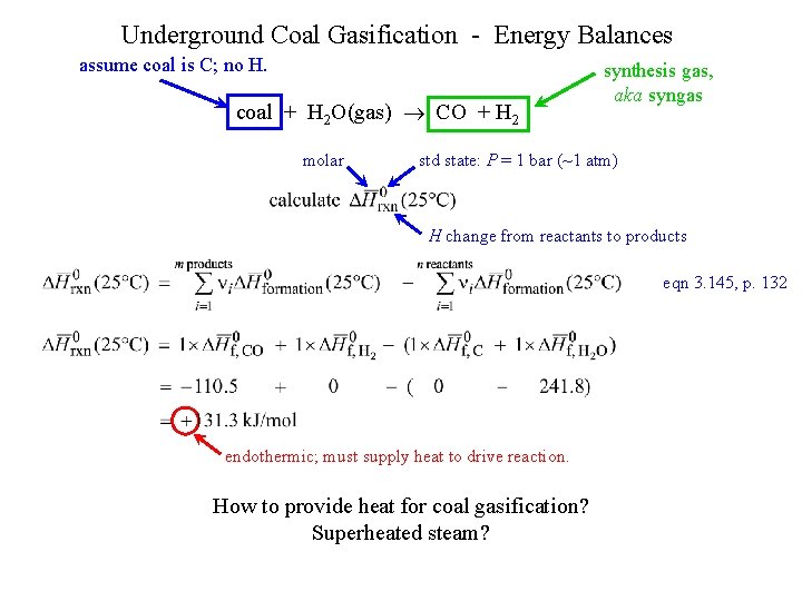 Underground Coal Gasification - Energy Balances assume coal is C; no H. coal +
