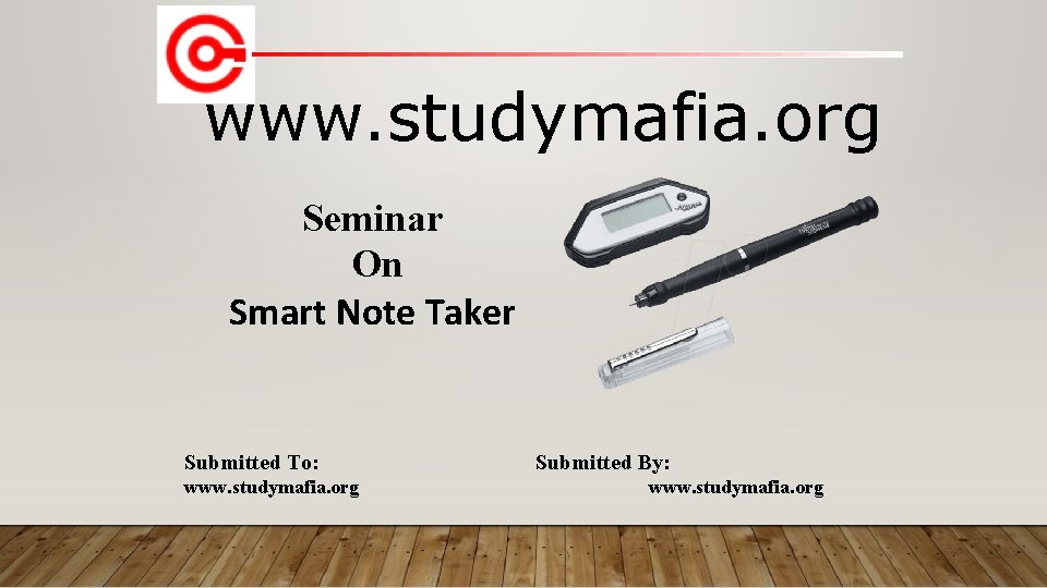 www. studymafia. org Seminar On Smart Note Taker Submitted To: www. studymafia. org Submitted