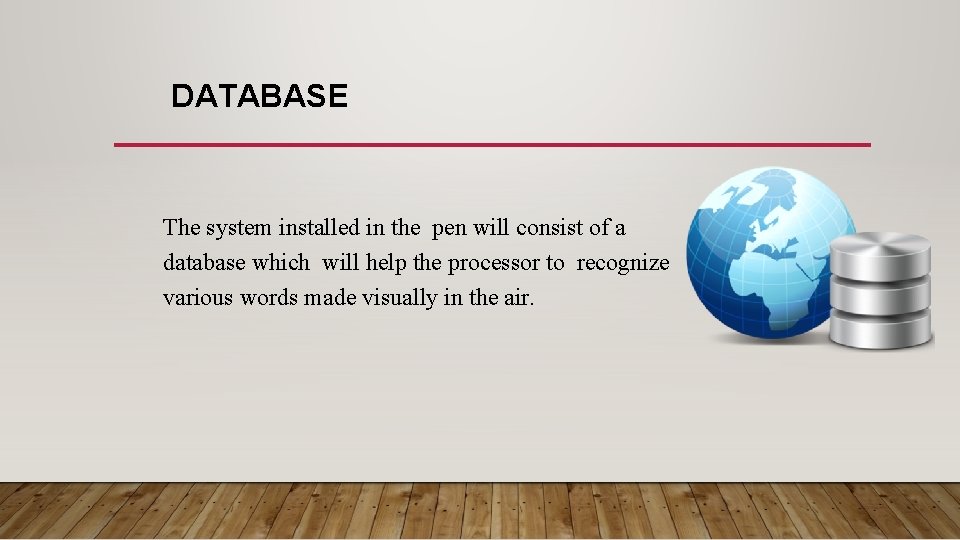 DATABASE The system installed in the pen will consist of a database which will